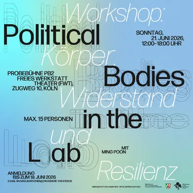 Grafisch gestaltetes Veranstaltungsplakat mit blau-grünem Farbverlauf und überlagerter Typografie. Beworben wird der Workshop „Political Körper, Bodies, Widerstand in the Lab und Resilienz“ am 21. Juni 2026 in Köln. Angaben zu Ort, Anmeldung, Teilnehmerzahl und Leitung sind enthalten.