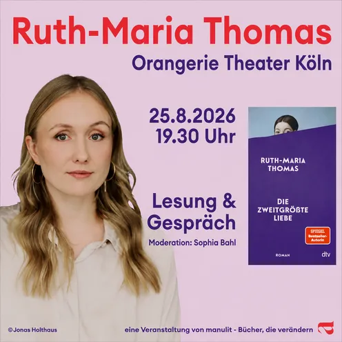 Werbegrafik für eine Lesung mit Ruth-Maria Thomas im Orangerie Theater Köln. Zu sehen ist eine hellhäutige Frau mit blonden, schulterlangen Haaren und weißer Bluse. Daneben das Buchcover „Die zweitgrößte Liebe“ sowie Veranstaltungsinfos zu Termin und Moderation